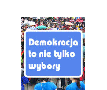 Demokracja to nie tylko wybory